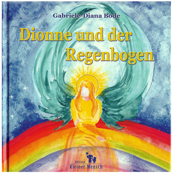 Engel Kunst Kinder Engelbuch 'Dionne und der Regenbogen'